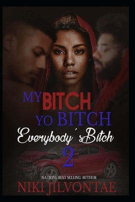 My Bitch, Yo Bitch, Everybody's Bitch 2 by Jilvontae, Niki