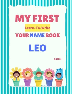 My First Learn-To-Write Your Name Book: Leo by Hellstrom, Alexa