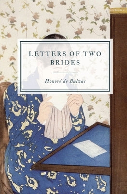 Letters of Two Brides by Balzac, Honoré de