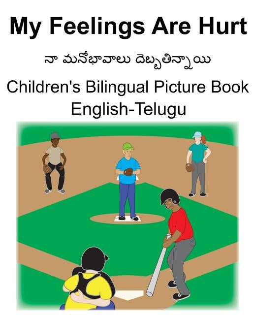 English-Telugu My Feelings Are Hurt Children's Bilingual Picture Book by Carlson, Suzanne