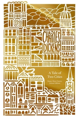 A Tale of Two Cities (Artisan Edition) by Dickens, Charles