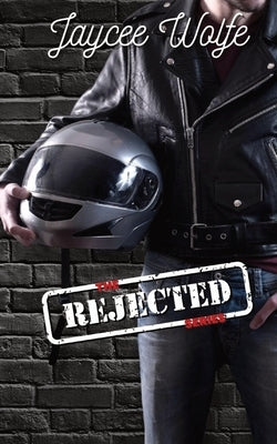 The Rejected Series Box Set by Wolfe, Jaycee