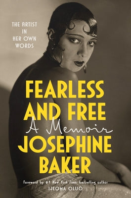 Fearless and Free: A Memoir by Baker, Josephine