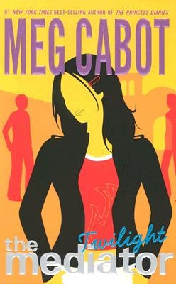 The Mediator #6: Twilight by Cabot, Meg