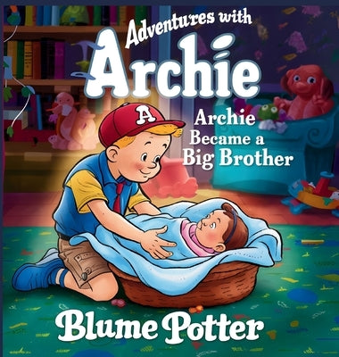 Archie Became A Big Brother by Potter, Blume