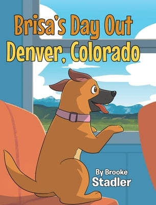 Brisa's Day Out: Denver, Colorado by Stadler, Brooke