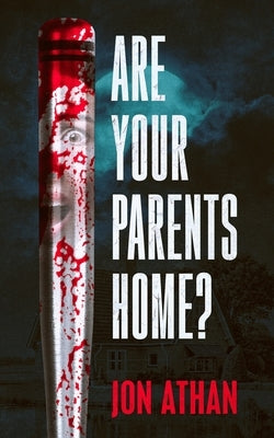 Are Your Parents Home? by Athan, Jon