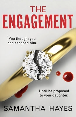 The Engagement: An Absolutely Unputdownable Psychological Thriller with a Heart-Pounding Twist by Hayes, Samantha