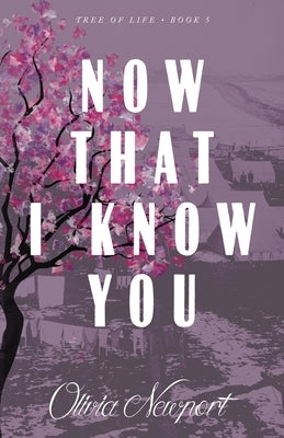 Now That I Know You by Newport, Olivia