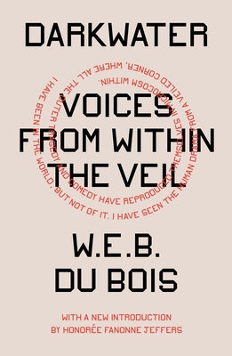 Darkwater: Voices from Within the Veil by Du Bois, W. E. B.