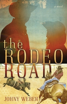 The Rodeo Road by Weber, Johny