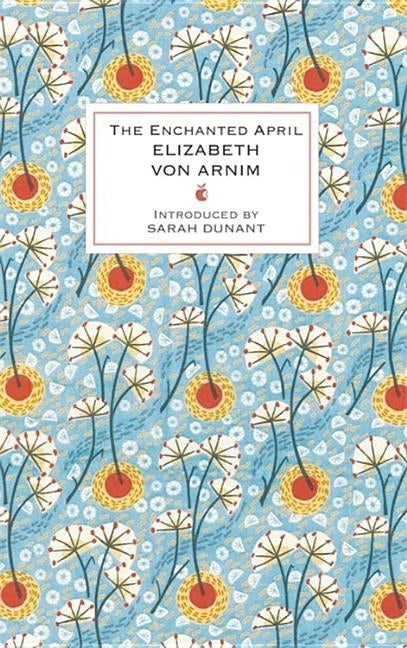 The Enchanted April by Von Arnim, Elizabeth