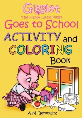 Gigglet The Happy Little Piglet Goes to School: Activity and Coloring Book by Illustration, Nifty