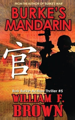 Burke's Mandarin: Bob Burke Suspense Thriller #5 by Brown, William F.