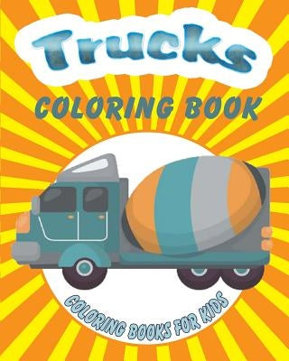 Trucks Coloring Book: Coloring Books For Kids by Masters, Neil