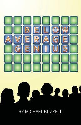 Below Average Genius by Buzzelli, Michael