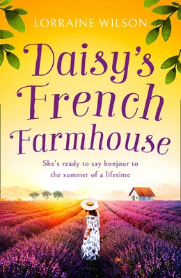 Daisy's French Farmhouse by Wilson, Lorraine