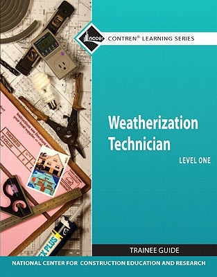 Weatherization Technician, Level 1 by Nccer