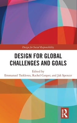 Design for Global Challenges and Goals by Tsekleves, Emmanuel