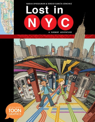 Lost in Nyc: A Subway Adventure: A Toon Graphic by Spiegelman, Nadja