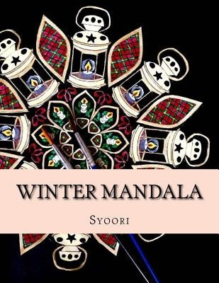 Winter Mandala: adult coloring book by Syoori