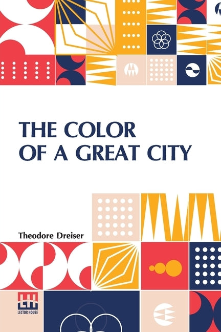 The Color Of A Great City by Dreiser, Theodore