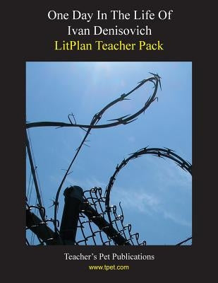 Litplan Teacher Pack: One Day in the Life of Ivan Denisovich by Collins, Mary B.