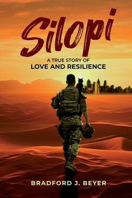 Silopi: A True Story of Love and Resilience by Beyer, Bradford J.