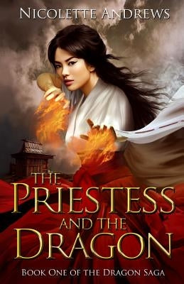 The Priestess and the Dragon by Andrews, Nicolette