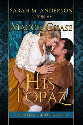 His Topaz: A Historical Western Romance by Anderson, Sarah M.