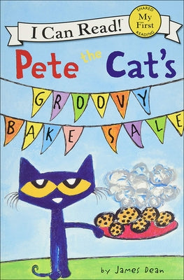 Pete the Cat's Groovy Bake Sale by Dean, James