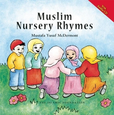 Muslim Nursery Rhymes (with Audio CD) by McDermott, Mustafa Yusuf