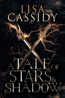 A Tale of Stars and Shadow by Cassidy, Lisa