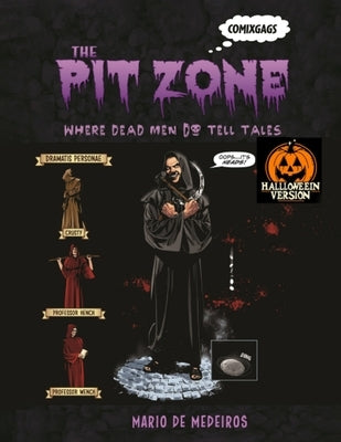 The Pit Zone: Where Dead Men Do Tell Tales by de Medeiros, Mario