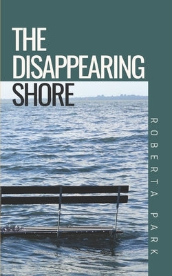 The Disappearing Shore by Park, Roberta