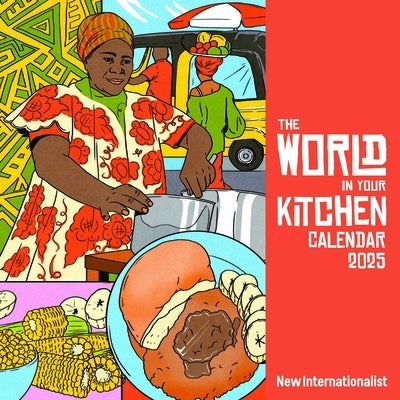 World in Your Kitchen Calendar 2025 by Internationalist, New