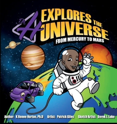 Dr. H Explores the Universe: Mercury to Mars by Horton, K. Renee