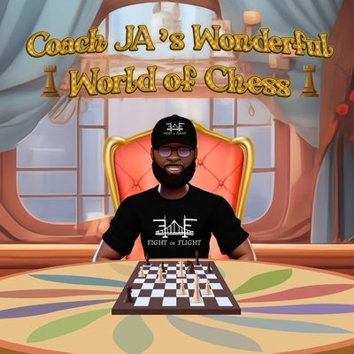 Coach JA's Wonderful World of Chess by Adams, Johnny