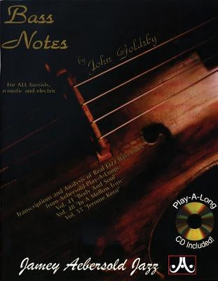 Bass Notes: For All Bassists, Acoustic and Electric, Book & Online Audio by Goldsby, John