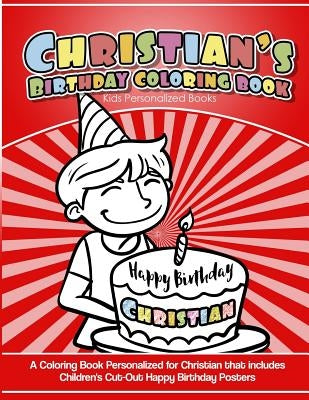 Christian's Birthday Coloring Book Kids Personalized Books: A Coloring Book Personalized for Christian that includes Children's Cut Out Happy Birthday by Garcia, Elise