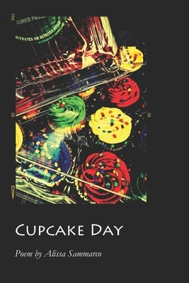 Cupcake Day by Sammarco, Alissa