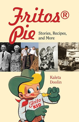 Fritos(r) Pie: Stories, Recipes, and More Volume 24 by Doolin, Kaleta