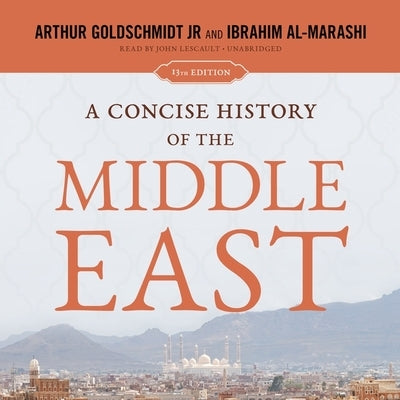 A Concise History of the Middle East: 13th Edition by Goldschmidt, Arthur