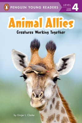 Animal Allies: Creatures Working Together by Clarke, Ginjer L.