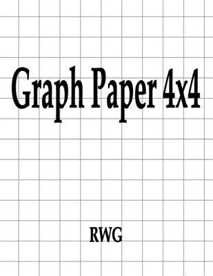 Graph Paper 4x4: 200 Pages 8.5 X 11 by Rwg