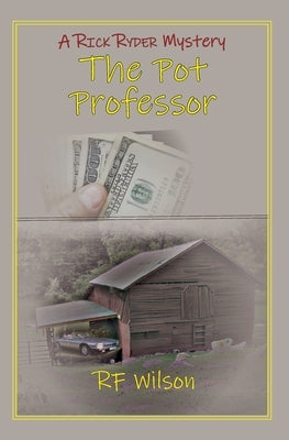 The Pot Professor by Wilson, Robert F.