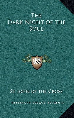 The Dark Night of the Soul by St John of the Cross