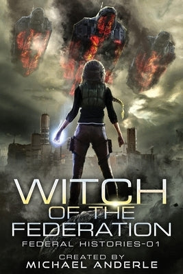 Witch Of The Federation: Witch Of The Federation Book One by Anderle, Michael