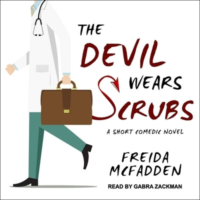 The Devil Wears Scrubs: A Short Comedic Novel by McFadden, Freida