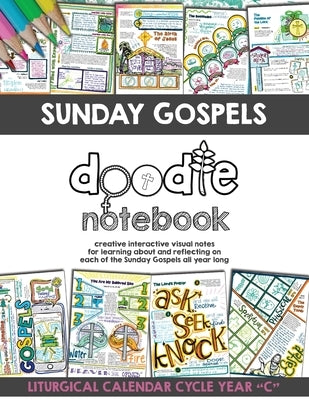 Sunday Gospels Doodle Notes (Year C in Liturgical Cycle): A Creative Interactive Way for Students to Doodle Their Way Through The Gospels All Year (Li by Danziger, Brigid